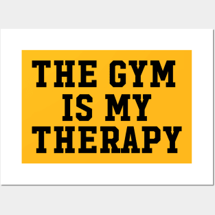 THE GYM IS MY THERAPY Posters and Art